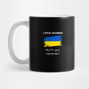 I speak Ukrainian. What's your superpower? Mug